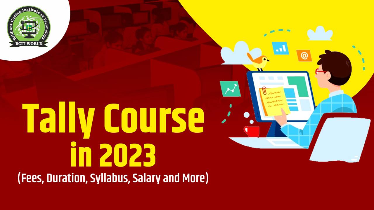 Tally Course in 2023 Fees, Duration, Syllabus, Salary and More - BCIT WORLD Patna