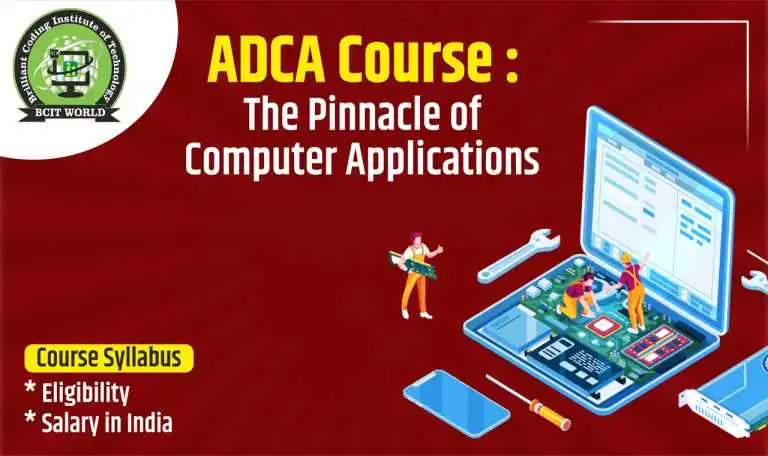 ADCA Course: The Pinnacle of Computer Applications ADCA Course: The Pinnacle of Computer Applications
